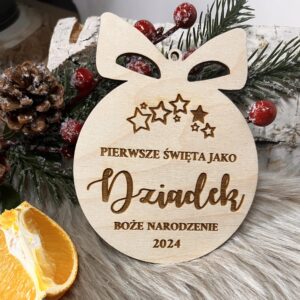 Drewniana Bombka Pierwsze Święta jako Dziadek